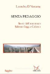 Senza pedaggio. Storia dell'autostrada Salerno-Reggio Calabria