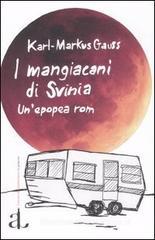 I mangiacani di Svinia. Un'epopea rom I mangiacani di Svinia. Un'epopea rom