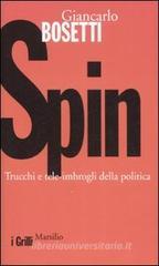 Spin. Trucchi e tele-imbrogli della politica Spin. Trucchi e tele-imbrogli della politica