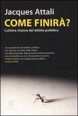 Come finirà? L'ultima chance del debito pubblico Come finirà? L'ultima chance del debito pubblico