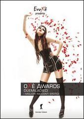 Oxè awards duemiladieci. I migliori racconti erotici italiani Oxè awards duemiladieci. I migliori racconti erotici italiani