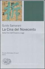 La Cina del Novecento. Dalla fine dell'impero ad oggi La Cina del Novecento. Dalla fine dell'impero ad oggi