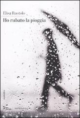 Ho rubato la pioggia Ho rubato la pioggia