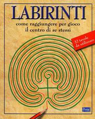 Labirinti. Per ritrovare se stessi