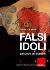 Falsi idoli. Le culture del feticismo