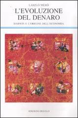 L' evoluzione del denaro. Darwin e l'origine dell'economia L' evoluzione del denaro. Darwin e l'origine dell'economia