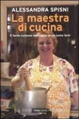 La maestra di cucina. È facile cucinare benissimo se sai come farlo La maestra di cucina. È facile cucinare benissimo se sai come farlo