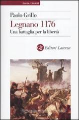 Legnano 1176. Una battaglia per la libert�