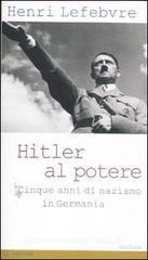 Hitler al potere. Cinque anni di nazismo in Germania Hitler al potere. Cinque anni di nazismo in Germania