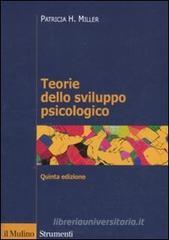 Teorie dello sviluppo psicologico Teorie dello sviluppo psicologico