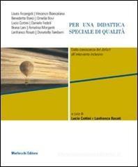 Per una didattica speciale di qualità. Dalla conoscenza del deficit all'intervento inclusivo Per una didattica speciale di qualità. Dalla conoscenza del deficit all'intervento inclusivo