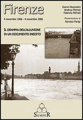Firenze 4 novembre 1966 - 4 novembre 2006. Il dramma dell'alluvione. Con DVD Firenze 4 novembre 1966 - 4 novembre 2006. Il dramma dell'alluvione. Con DVD