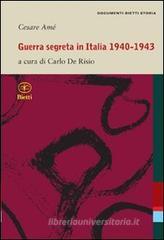 Guerra segreta in Italia 1940-1943 Guerra segreta in Italia 1940-1943