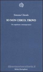Io non cerco, trovo. Un empirismo contemporaneo Io non cerco, trovo. Un empirismo contemporaneo