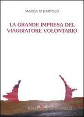La grande impresa del viaggiatore volontario La grande impresa del viaggiatore volontario