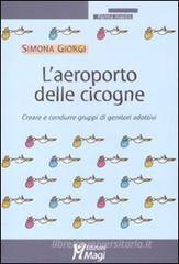 L' aeroporto delle cicogne. Creare e condurre gruppi di genitori adottivi