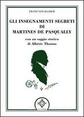 Gli insegnamenti segreti di Martines De Pasqually Gli insegnamenti segreti di Martines De Pasqually