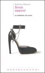 Snob appeal. Lo snobismo dei sensi Snob appeal. Lo snobismo dei sensi