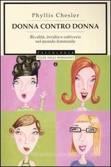 Donna contro donna. Rivalità, invidia e cattiveria nel mondo femminile Donna contro donna. Rivalità, invidia e cattiveria nel mondo femminile