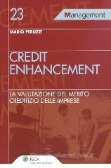 Credit enhancement. La valutazione del merito creditizio delle imprese Credit enhancement. La valutazione del merito creditizio delle imprese