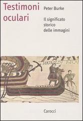 Testimoni oculari. Il significato storico delle immagini Testimoni oculari. Il significato storico delle immagini