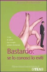 Bastardo: se lo conosci lo eviti. 12 modelli maschili da evitare