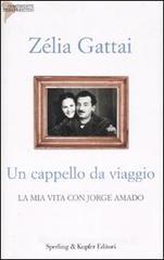 Un cappello da viaggio. La mia vita con Jorge Amado Un cappello da viaggio. La mia vita con Jorge Amado