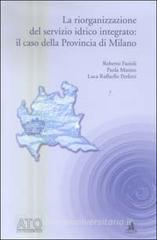 La riorganizzazione del servizio idrico integrato: il caso della Provincia di Milano La riorganizzazione del servizio idrico integrato: il caso della Provincia di Milano