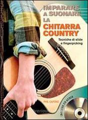 Imparare a suonare la chitarra country. Con CD Audio Imparare a suonare la chitarra country. Con CD Audio
