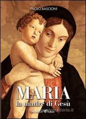 Maria, la madre di Ges�