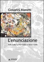 L' enunciazione. Dalla svolta comunicativa ai nuovi media L' enunciazione. Dalla svolta comunicativa ai nuovi media
