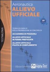 Allievo ufficiale in aeronautica. Teoria ed esercizi Allievo ufficiale in aeronautica. Teoria ed esercizi