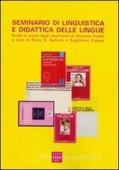 Seminario di linguistica e didattica delle lingue. Scritti in onore degli ottant'anni di Giovanni Freddi Seminario di linguistica e didattica delle lingue. Scritti in onore degli ottant'anni di Giovanni Freddi