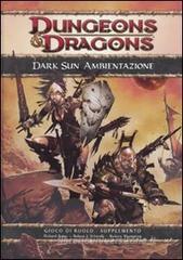 Dungeons & dragons. Dark sun ambientazione Dungeons & dragons. Dark sun ambientazione