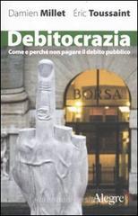 Debitocrazia. Come e perch� non pagare il debito pubblico