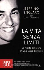 La vita senza limiti. La morte di Eluana in uno Stato di diritto