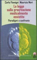 La legge sulla procreazione medicalmente assistita. Paradigmi a confronto