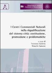I centri commerciali naturali nella riqualificazione del sistema cittą: costruzione, promozione e problematiche I centri commerciali naturali nella riqualificazione del sistema cittą: costruzione, promozione e problematiche