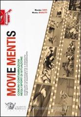 Movie mentis. Comuni contaminazioni negli sport di situazione. Similitudini metodologiche e didattiche negli sport di squadra e di combattimento Movie mentis. Comuni contaminazioni negli sport di situazione. Similitudini metodologiche e didattiche negli sport di squadra e di combattimento
