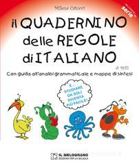 Il quadernino delle regole di italiano. E... studiare da soli diventa più facile! Per la Scuola elementare Il quadernino delle regole di italiano. E... studiare da soli diventa più facile! Per la Scuola elementare