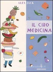 Il cibo medicina Il cibo medicina