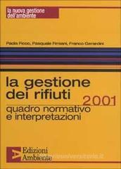 La gestione dei rifiuti 2001. Quadro normativo e interpretazioni