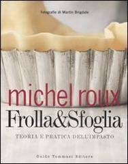 Frolla & sfoglia. Teoria e pratica dell'impasto Frolla & sfoglia. Teoria e pratica dell'impasto