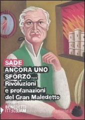 Ancora uno sforzo... Rivoluzioni e profanazioni del gran maledetto Ancora uno sforzo... Rivoluzioni e profanazioni del gran maledetto