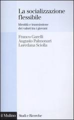 La socializzazione flessibile. Identit� e trasmissione dei valori tra i giovani