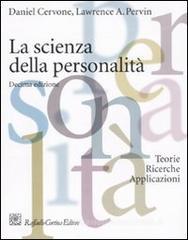 La scienza della personalità. Teorie, ricerche, applicazioni La scienza della personalità. Teorie, ricerche, applicazioni