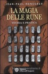 La magia delle rune. Teoria e pratica La magia delle rune. Teoria e pratica
