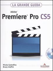 Adobe Premiere Pro CS5. La grande guida. Con DVD-ROM