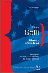 L' impero antimoderno. La crisi della modernità americana da Clinton a Obama