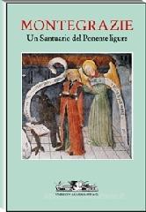Montegrazie. Un santuario del Ponente ligure Montegrazie. Un santuario del Ponente ligure